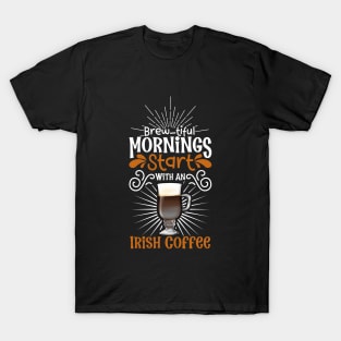 Brewtiful morning with Irish Coffee T-Shirt